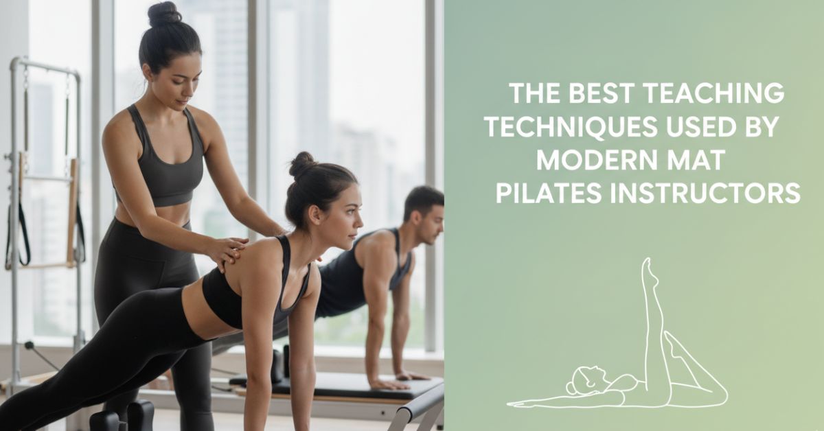 Best Teaching Techniques Used by Modern Mat Pilates Instructors