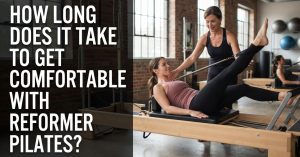 Comfortable With Reformer Pilates